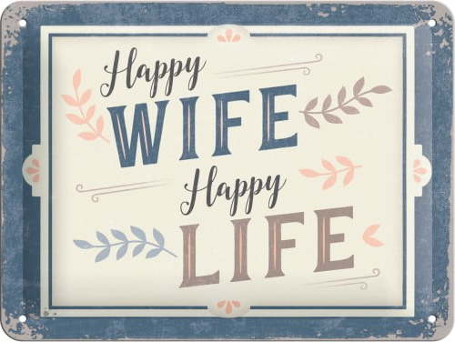 Nástěnná dekorativní cedule Postershop Happy Wife Happy Life Postershop